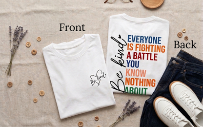 Be Kind Everyone is Fighting a Battle | Christian T-Shirt - Inspirational Faith Apparel