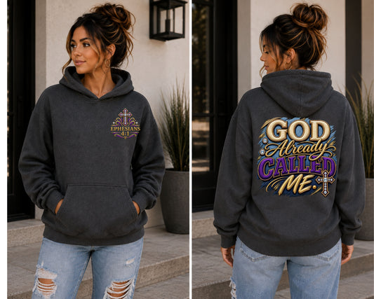 God Already Called Me Hoodie | Christian Faith Hoodie