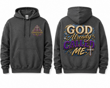 God Already Called Me Hoodie | Christian Faith Hoodie
